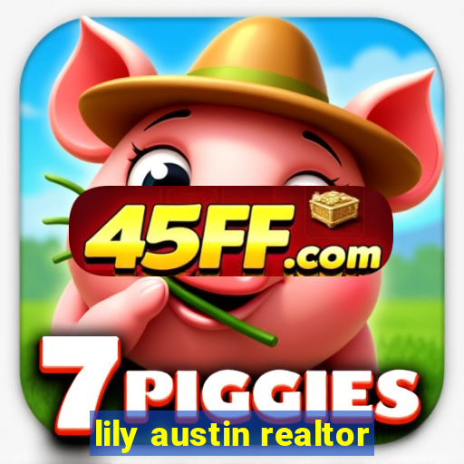 lily austin realtor